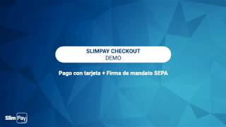 SlimPay Checkout Demo - Pago con tarjeta y firma de mandato SEPA