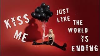 Avril Lavigne - Kiss Me Like The World Is Ending