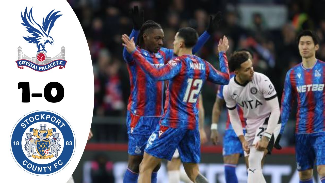 Crystal Palace 1-0 Stockport County | Emirates FA Cup 2025 - YouTube