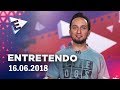 Programa Entretendo 16/06/2018 (Completo)