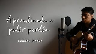 Video thumbnail of "Leonel Bravo - Aprendiendo a pedir perdón"