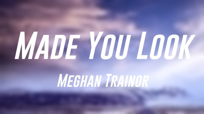 Meghan Trainor - Made You Look (Lyrics) ft. Kim Petras