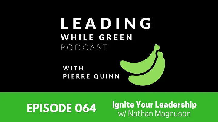 LWG Episode 064 - Ignite Your Leadership w/ Nathan...