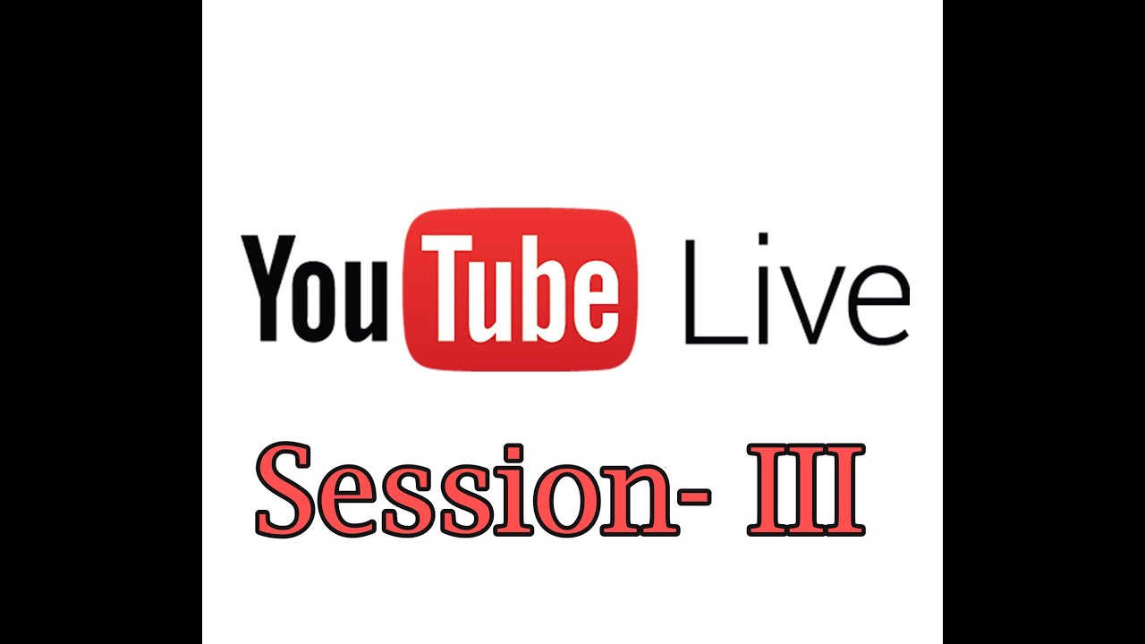 YouTube Live: Session 3 - YouTube
