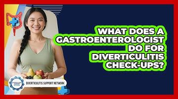 What Does A Gastroenterologist Do For Diverticulitis Check-ups? - Diverticulitis Support Network