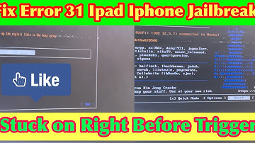 Jailbreak Stuck on Right Before Trigger Fix Error code 31 checkrain Jailbreak ios 12.5.7 ipad iphone