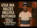 NUNG U YA NG WIWE NG WANA HAMKA USIA WA MZEE MELEKA BUTUNGO NUNG U YA NG WIWE NG WANA HAMKA USIA WA MZEE MELEKA BUTUNGO