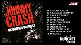 Johnny Crash - Unfinished Business 2008 Full Album, Suncity Records
