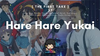 THE FIRST TAKE 37 | Hare Hare Yukai | The Melancholy of Haruhi Suzumiya