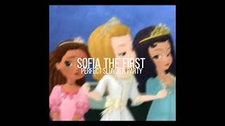 sofia the first - perfect slumber party (slowed + reverb)