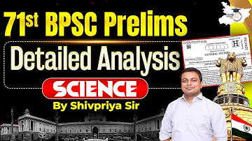 71st BPSC Prelims Science Paper Detail Analysis | BY Shivpriya Sir | BPSC StudyIQ