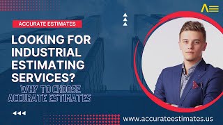 Looking for Industrial Estimating Services? | Why to Choose Accurate Estimates