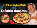 Pizza de borda NAPOLETANA com FARINHA NACIONAL | Isso é possível ???