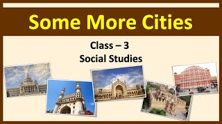 Some More Cities | Class 3 : Science CBSE | Bengaluru | Hyderabad | Jaipur | Guwahati | Lucknow, etc