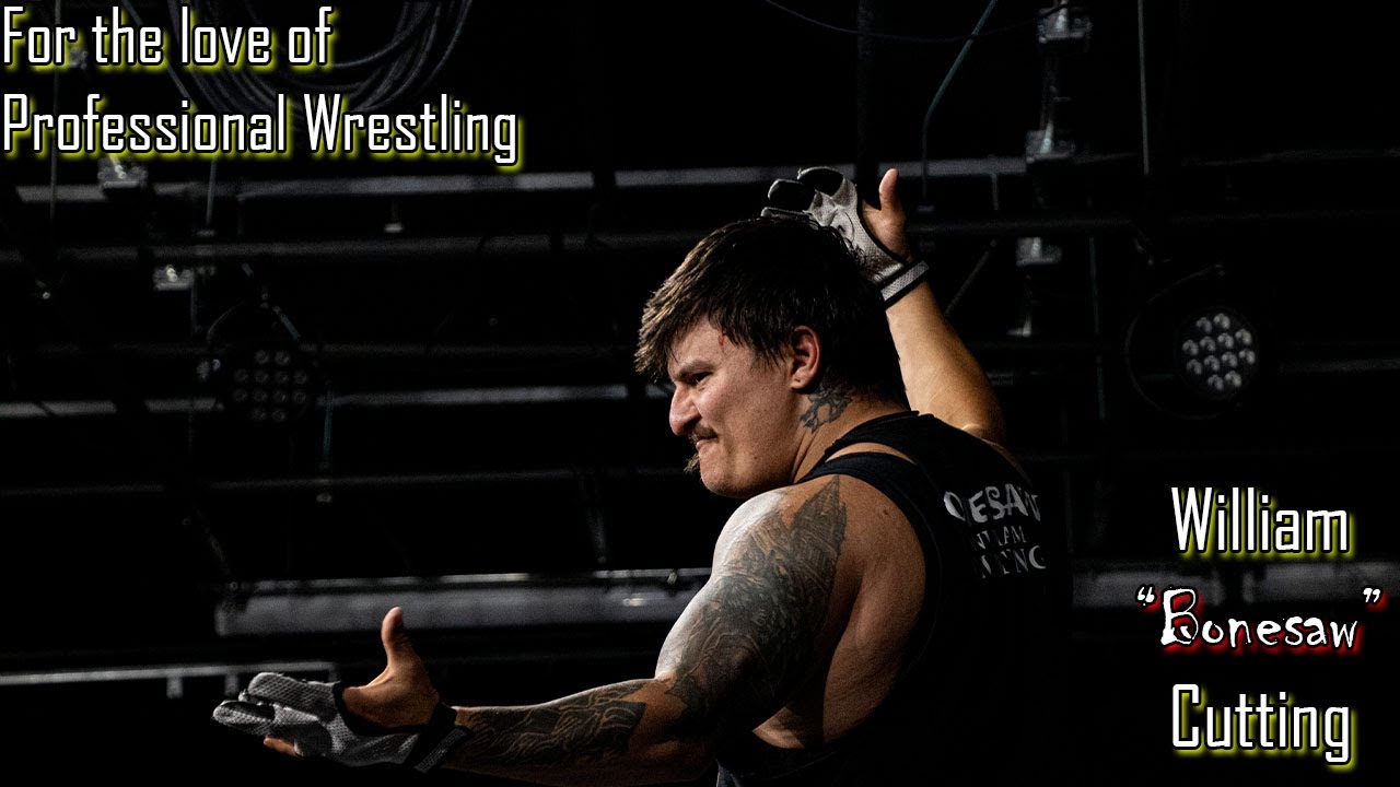 For the Love of Professional Wrestling | William Cutting | [Read Desc]
