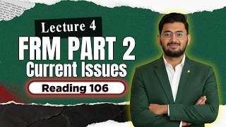 FRM Part 2 Current Issues 2026 Reading 106 Lecture 4
