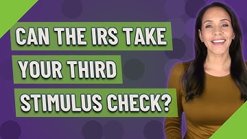 Can the IRS take your third stimulus check?