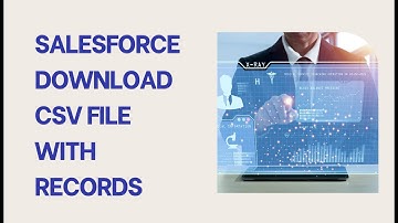 Salesforce Download CSV file with records
