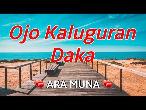 Ojo Kaluguran Daka - ARA MUNA Karaoke