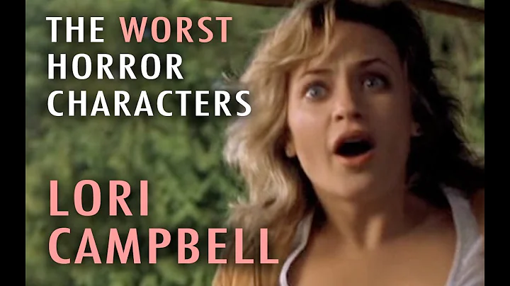 4. Lori Campbell (The Next Top 5 Worst Horror Char...