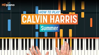 How to Play "Summer" by Calvin Harris | HDpiano (Part 1) Piano Tutorial