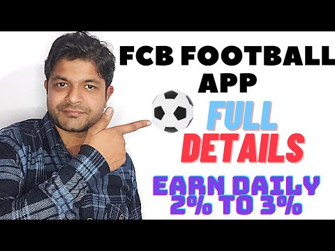 #FCB Football App || Full Details ||Earn Daily 2% to 3% ||