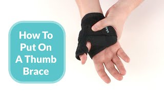 How To Put On A Thumb (Spica) Brace