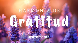 Harmonía de Gratitud | Música de Piano de Dios Para la Reverencia y el Agradecimiento