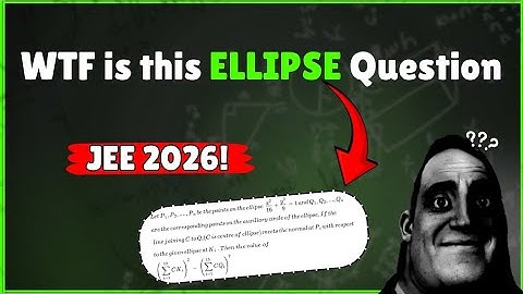 This ELLIPSE Question Will Break You💀| JEE Main & Advanced 2026