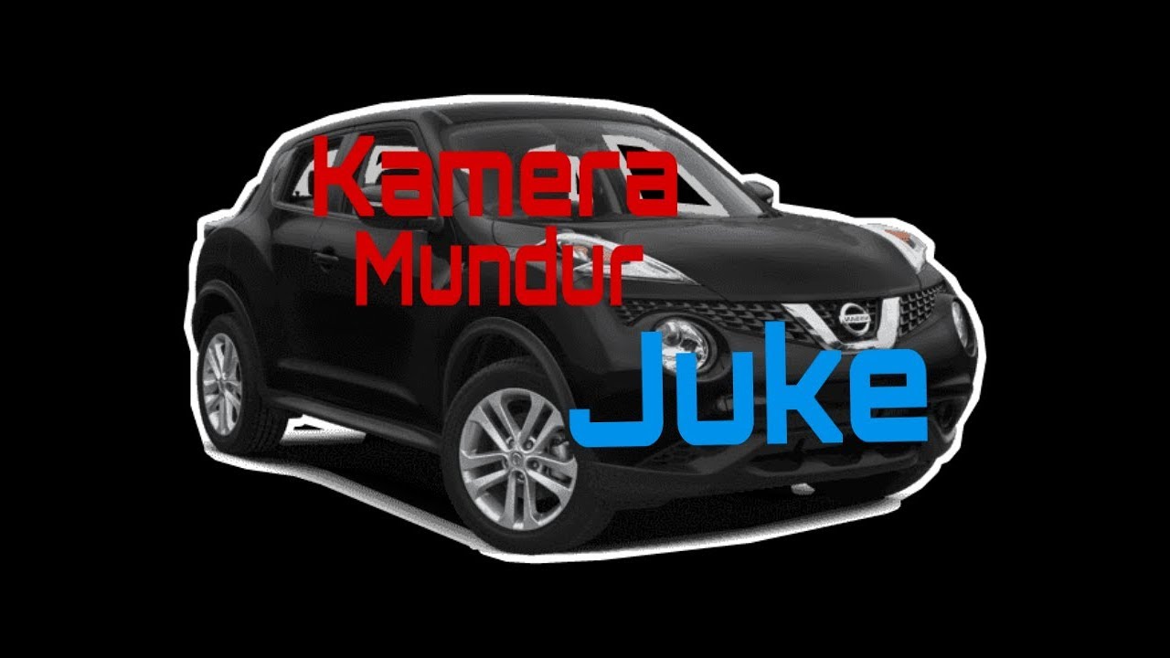 Pasang Kamera Mundur Di Nissan Juke - Youtube
