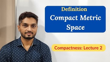 Definition of Compact Metric Space | L2| Compactness @ranjankhatu