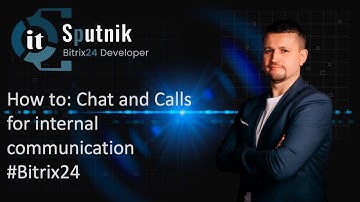 How to: Chat and Calls for internal communication  bitrix24 guide