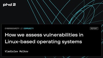 How we assess vulnerabilities in Linux-based operating systems