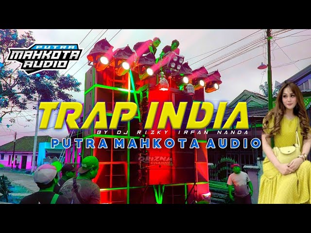 DJ TRAP INDIA PUTRA MAHKOTA BASS NYEDOT NYEDOT Rizky Irvan Nanda. class=