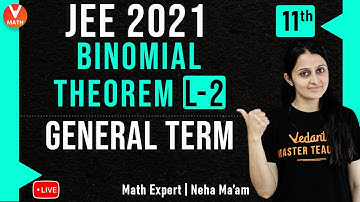 JEE: Binomial Theorem L-2 | General Term | Class 11 | JEE Maths | JEE Main 2021 | Vedantu