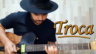 Jorge & Mateus - Troca - Guitarra Cover By Edivaldo Silva