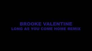 BROOKE VALENTINE &quot;Long As You Come Home Remix&quot; feat BOSS MAN