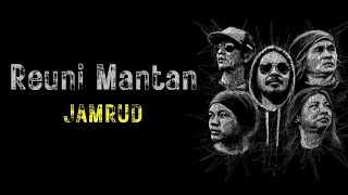 Reuni Mantan - Jamrud | Lirik Lagu