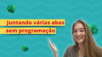 COMO JUNTAR VÁRIAS ABAS no Excel | FÁCIL e SEM PROGRAMAÇÃO
