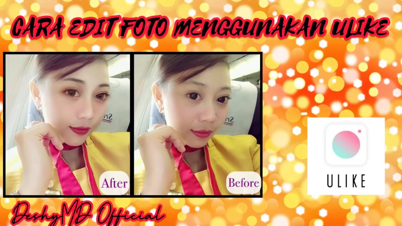 CARA EDIT FOTO MENGGUNAKAN APLIKASI ULIKE- #EDITFOTO - YouTube