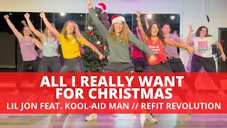 All I Really Want for Christmas || @LILJON  ft. Kool-Aid Man || @REFITREV Dance Fitness Choreography