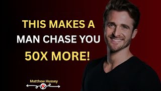 Men Always Chase Women Who Apply These 4 Rules | Matthew Hussey | Motivation Speech | 2025
