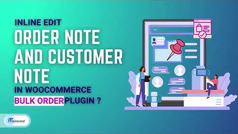 Inline edit Order Note and Customer Note in Woocommerce bulk orders editing plugin