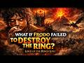 What If Frodo Failed to Destroy the Ring? — Lord Of The Rings Lore