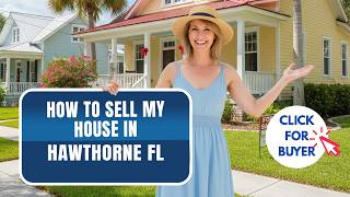 how to sell my house in hawthorne fl