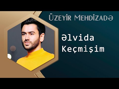 Uzeyir Mehdizade - Elvida Kecmisim 2015