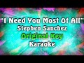 Stephen Sanchez I Need You Most Of All Karaoke Stephen Sanchez I Need You Most Of All Karaoke