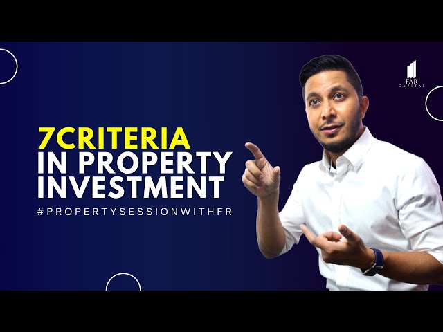 7 CRITERIA FOR PROPERTY INVESTMENT class=