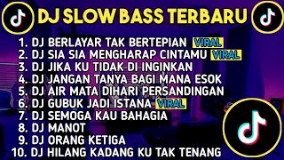 DJ SLOW BASS TERBARU 2023 | DJ VIRAL TIK TOK FULL BASS 🎵 DJ BERLAYAR TAK BERTEPIAN | FULL ALBUM