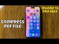 Compress PDF on iPhone 16 Pro Max 📱